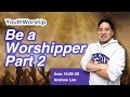 Live OYM Worship: Be a Worshipper Part 2