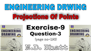 N.D. Bhatt Exercise-9 Solution | N.D. Bhatt Engineering Drawing | Projections Of Points Solution