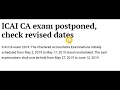 ICAI CA Exam Postponed I Revised Dates May 27,2019
