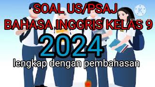 🛑SOAL UJIAN SEKOLAH / PSAJ BAHASA INGGRIS KELAS 9 SMP 2024 TERBARU❤️❤️