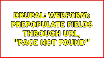 Drupal: Webform: prepopulate fields through URL, "page not found"