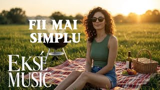 EKSE Music - FII MAI SIMPLU (Official Video)