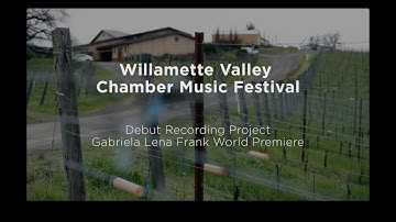 Willamette Valley Chamber Music Festival/Gabriela Frank world premiere recording