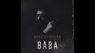 Ayaz Erdoğan feat Mengelez - Baba Resimi