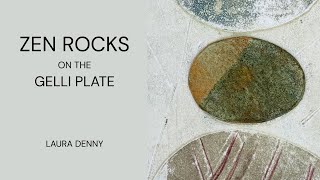 ZEN ROCKS on the Gelli Plate