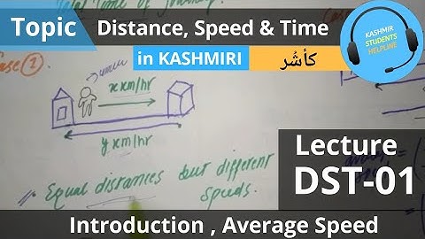 Distance, Speed and Time| In Kashmiri language | JKSSB Video lecture 01