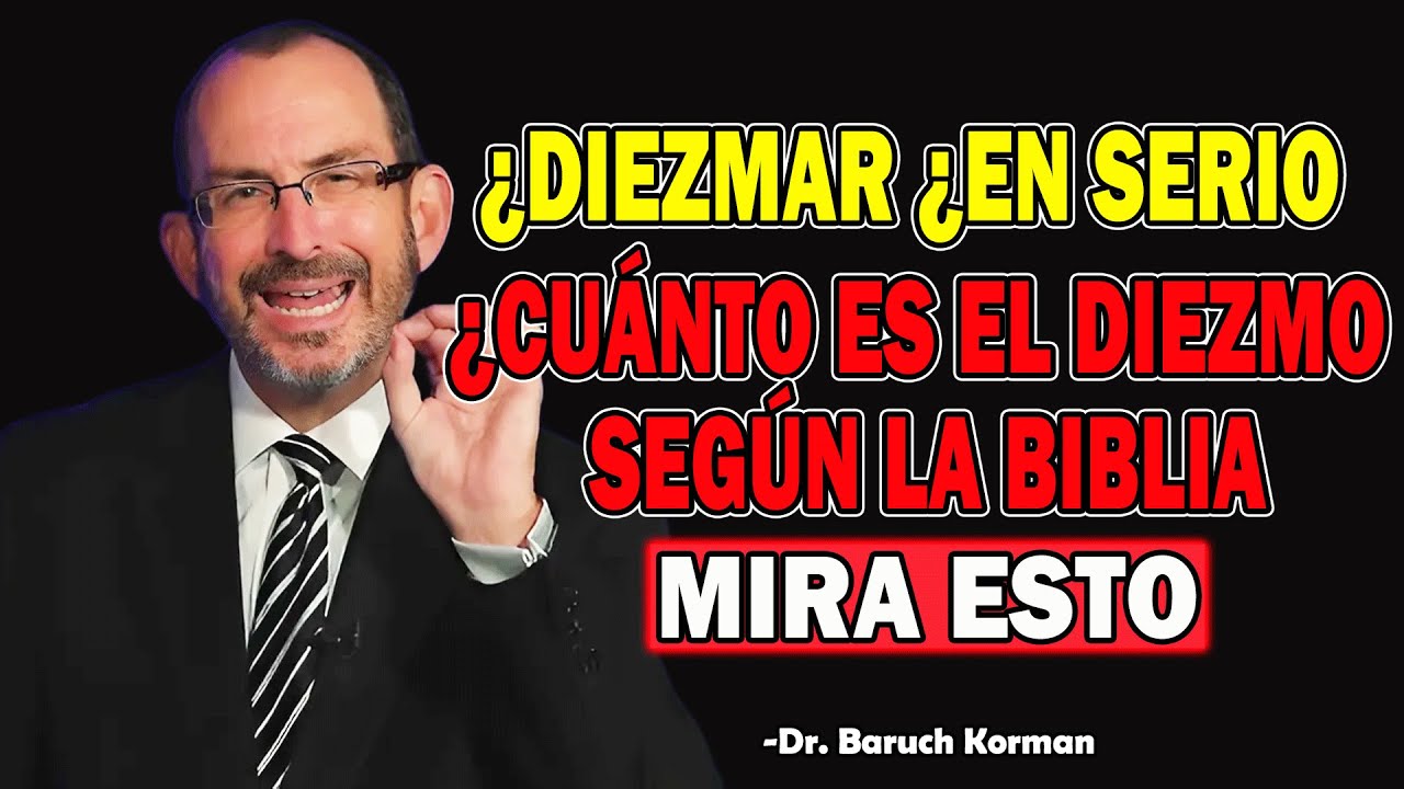 ¿Diezmar ¿En SERIO ¿Cuánto es el DIEZMO según la Biblia Mira ESTO - Dr. Baruch Korman 2025