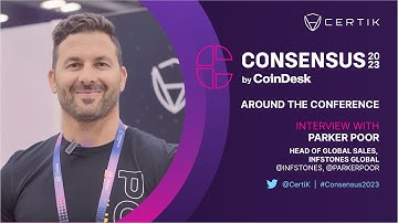 InfStones Global | Interview w/ Parker Poor | Consensus2023 | Around the Conference | CertiK