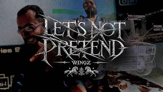 WINGZ - LET'S NOT PRETEND