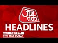 Hindi News Live श म 6 00 बज क बड खबर Headline Latest News Aaj Tak News