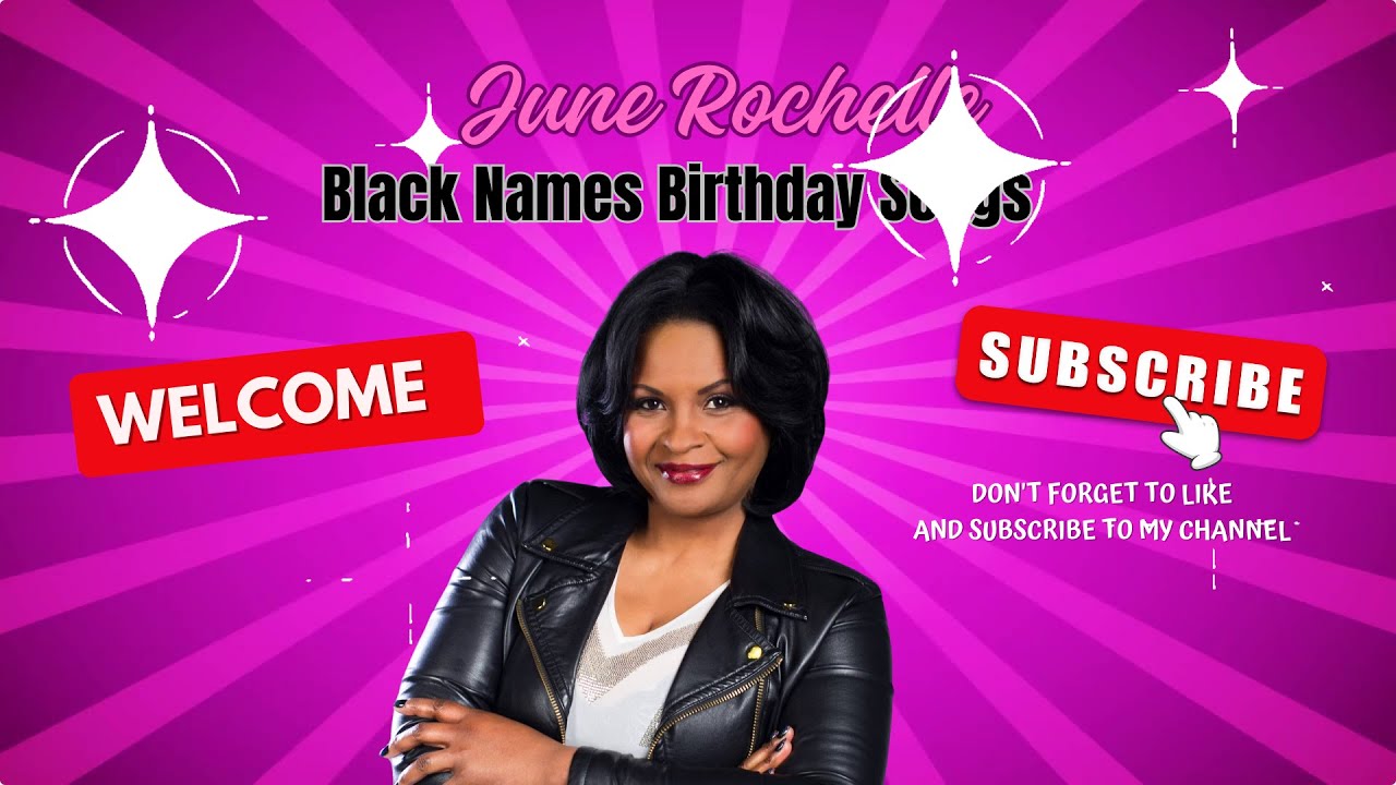 Black Names Birthday Songs by June Rochelle - YouTube