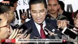 Rakaman Video Sensasi Azmin Ali Disebarkan oleh Anggota PKR
