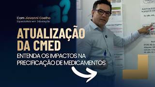Atualização da CMED: impactos na precificação de medicamentos