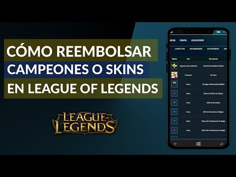 Cómo Reembolsar Campeones o Skins en League of Legends - Reembolso LoL