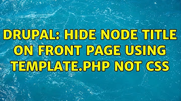 Drupal: Hide node title on front page using template.php not css (2 Solutions!!)