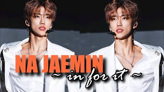na jaemin | in for it // fmv