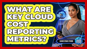 What Are Key Cloud Cost Reporting Metrics?
