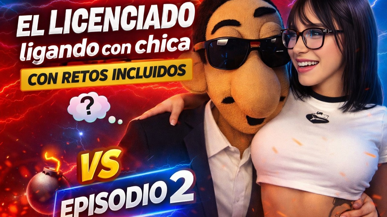 El Licenciado ligando con chica. RETOS incluido «vs episodio 2»