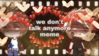 we don't talk anymore meme ( gacha clup ) 💕🌚 screenshot 1