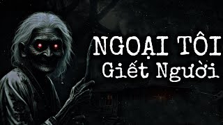 [ TẬP 237 ] NGOẠI TÔI GIẾT NGƯỜI | CHUYỆN TÂM LINH |  NAM KỂ CHUYỆN MA