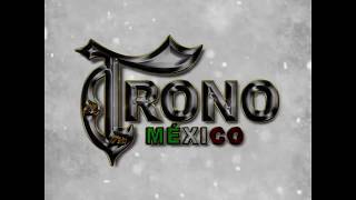 El Trono De México  -  Cuando No Estás Te Invento chords