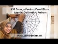 #38 Draw a Persian Orosi Glass Islamic Geometric Pattern
