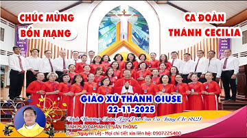 CHÚC MỪNG BỔN MẠNG CA ĐOÀN CECILIA - GIÁO XỨ THÁNH GIUSE - 22/11/2025