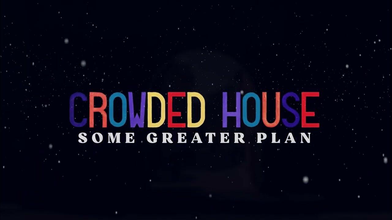 crowded-house-some-greater-plan-official-lyric-video-youtube