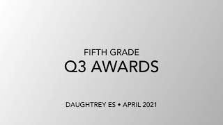Daughtrey ES | Fifth Grade Q3 Awards 2021