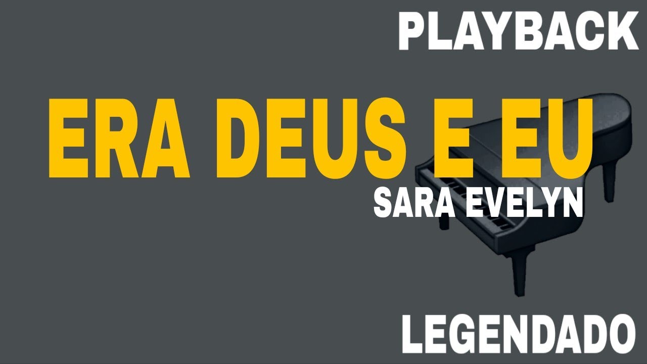Era Deus e Eu (🎤PLAYBACK LEGENDADO ) Sara Evelyn