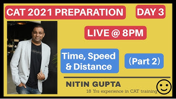 CAT 2021 | DAY 3 | QUANT | TIME, SPEED & DISTANCE | PART 2|  NITIN GUPTA