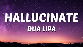 Dua Lipa – Hallucinate (Lyrics)