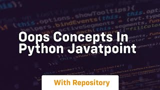 oops concepts in python javatpoint
