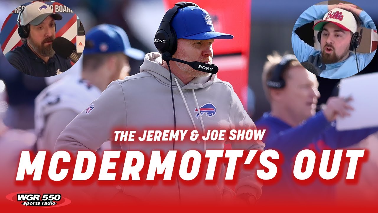BREAKING NEWS; Sean McDermott OUT as Bills HC | The Jeremy and Joe Show