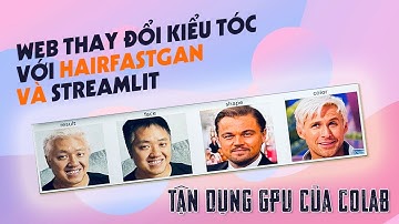 Xây dựng web đổi kiểu tóc với HairFastGAN, Streamlit và Colab - Mì AI