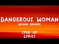 Ariana Grande Dangerous Woman Sped Up Lyrics