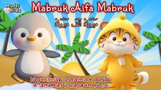Mabruk Alfa Mabruk 💕 lagu anak islami lirik animasi kartun lucu Shalawat anak-anak populer terbaru