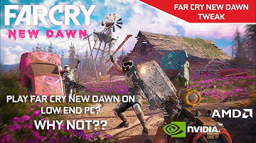 How To Play Far Cry New Dawn On Low End PC || Far Cry New Dawn Tweak For Low End PC || Tutorial