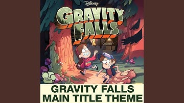 Gravity Falls Main Title Theme (from "Gravity Falls")