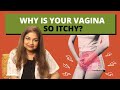 Why does my vagina itch so often? | Here's what you should do | ft. Dr. Sudeshna Ray