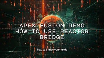 Apex Fusion - How To Use Reactor Bridge - Demo