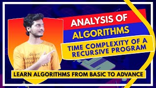 Introduction To Time Complexity of Recursive Program | Analysis of algorithm | CSE