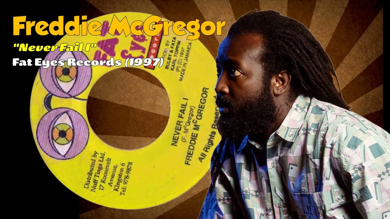 Freddie McGregor - Never Fail I (Fat Eyes Records) 1997