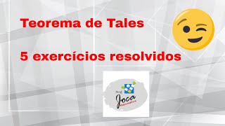 Teorema de Tales 5 questões resolvidas passo a passo | joca matemática Teorema de Tales 5 questões resolvidas passo a passo | joca matemática