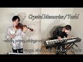 Crystal Memories / Toshl violin, piano, strings ver. (cover) violin, piano, arrange by Kenji Miyake