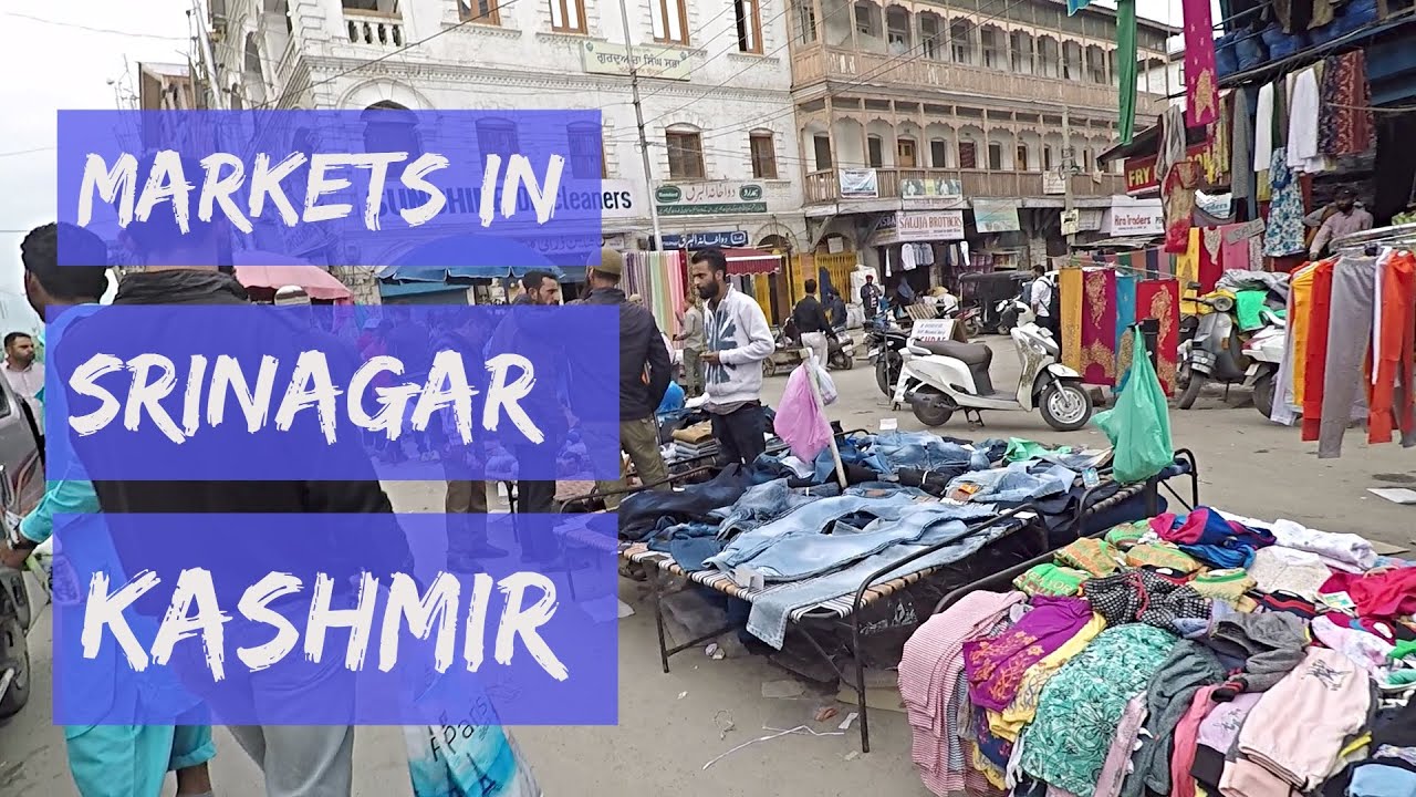 Shopping Markets in Srinagar Kashmir Best Market For shopping In