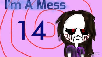 I’m A Mess CLOSED MAP