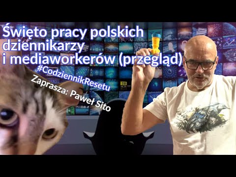                     Święto pracy polskich dziennikarzy i mediaworkerów (przegląd) - Paweł Sito #CodziennikResetu
                              