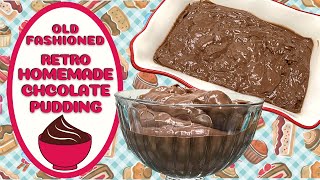 RETRO HOMEMADE CHOCOLATE PUDDING!!