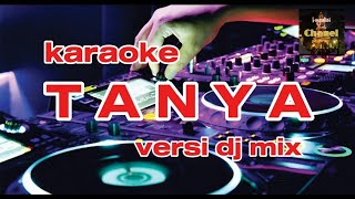 karaoke || tanya || new dj max mantap